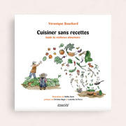 Cuisiner sans recettes