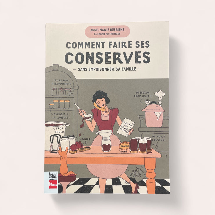 Comment faire ses conserves (sans empoisonner sa famille)